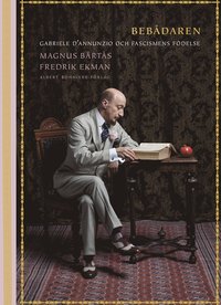 e-Bok Bebådaren  Gabriele D Annunzio och fascismens födelse