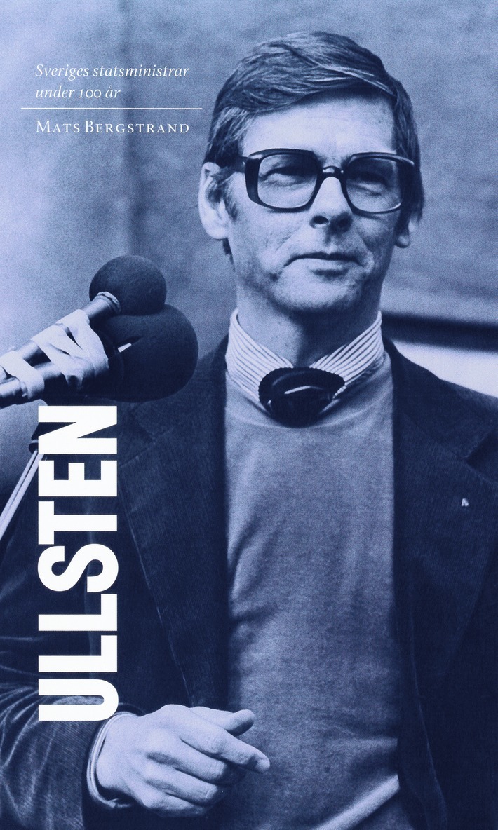 Mats Bergstrand - Sveriges statsministrar under 100 år : Ola Ullsten, E-bok