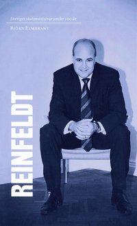 e-Bok Sveriges statsministrar under 100 år   Fredrik Reinfeldt <br />                        E bok