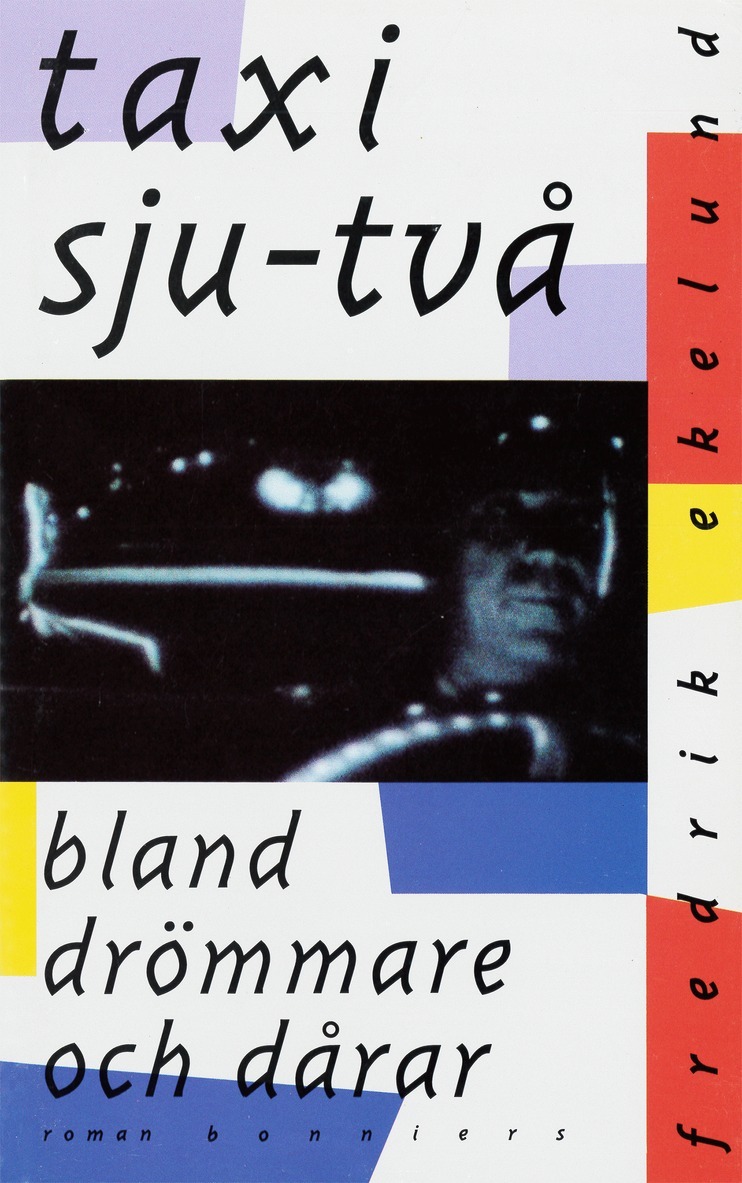 Fredrik Ekelund - Taxi sju-två : bland drömmare och dårar, E-bok