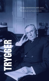 e-Bok Sveriges statsministrar under 100 år   Ernst Trygger <br />                        E bok