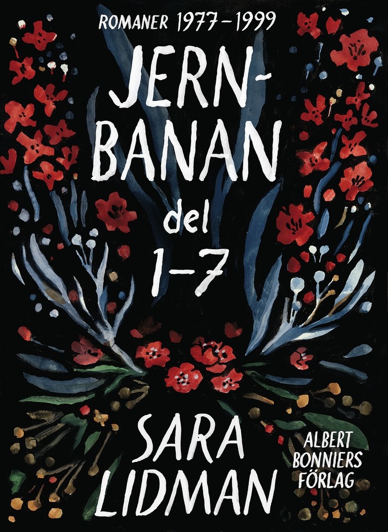 Sara Lidman - Jernbanan. Del 1-7, E-bok