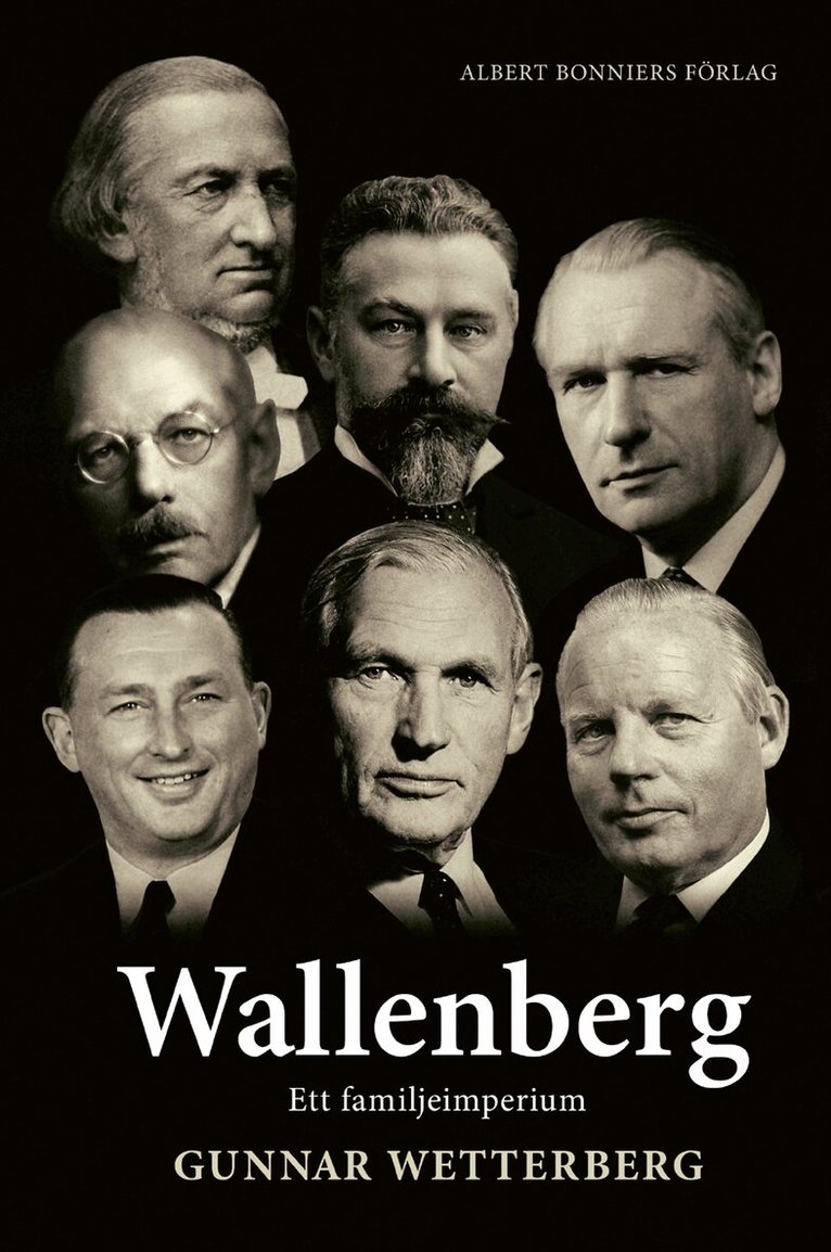 Gunnar Wetterberg - Wallenberg : ett familjeimperium, Inbunden