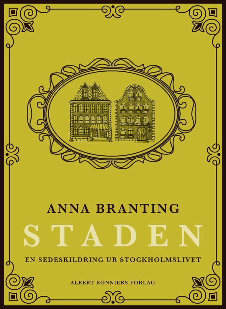 Anna Branting - Staden : en sedeskildring ur stockholmslivet, E-bok