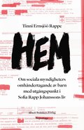 Hem : ett reportage om Sofia Rapp Johansson och om samh�llets omh�ndertagande av barn
