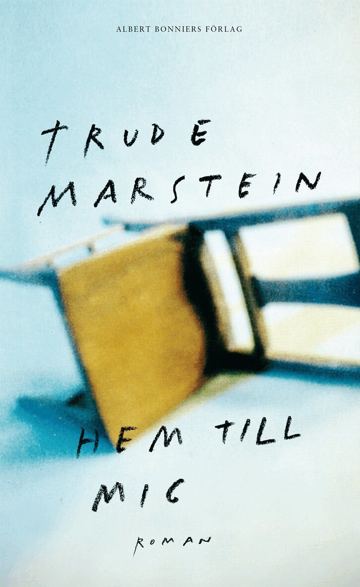 Trude Marstein - Hem till mig, Inbunden