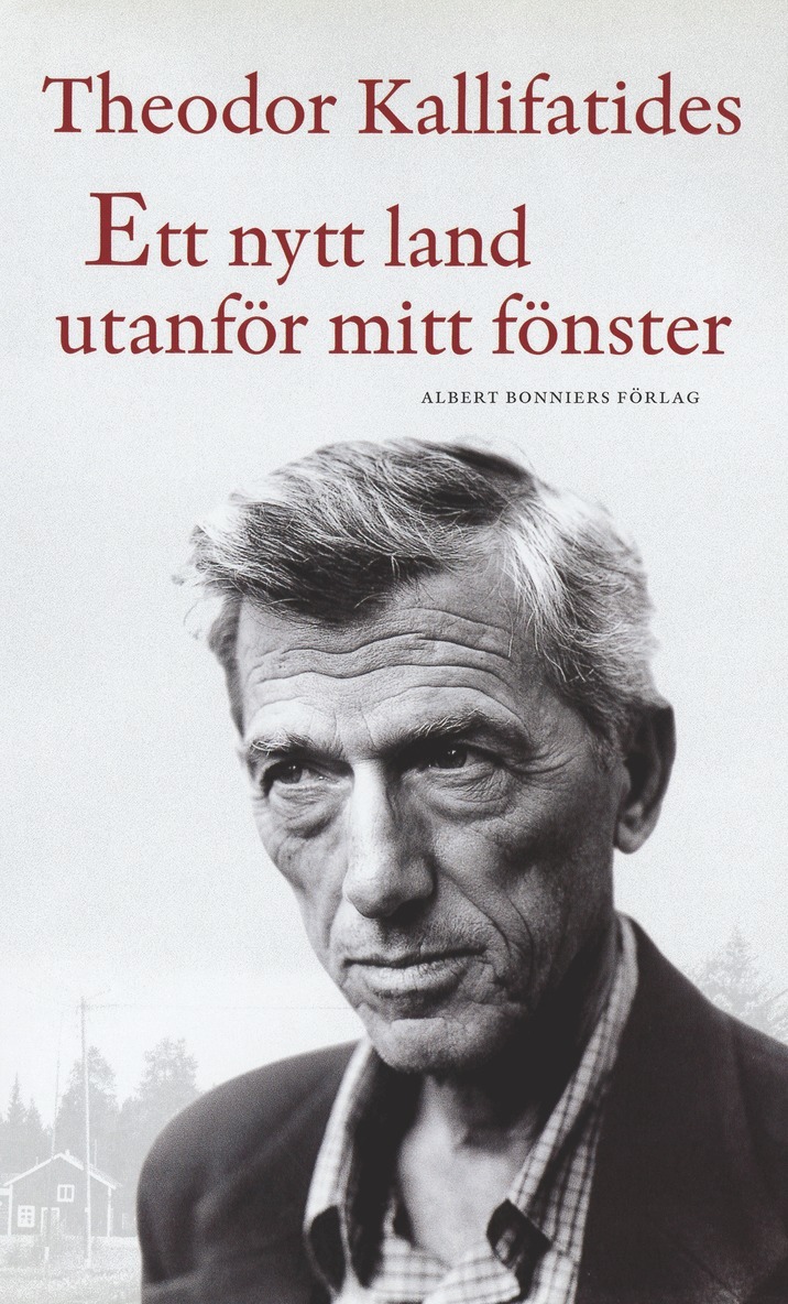 Theodor Kallifatides - Ett nytt land utanför mitt fönster, E-bok