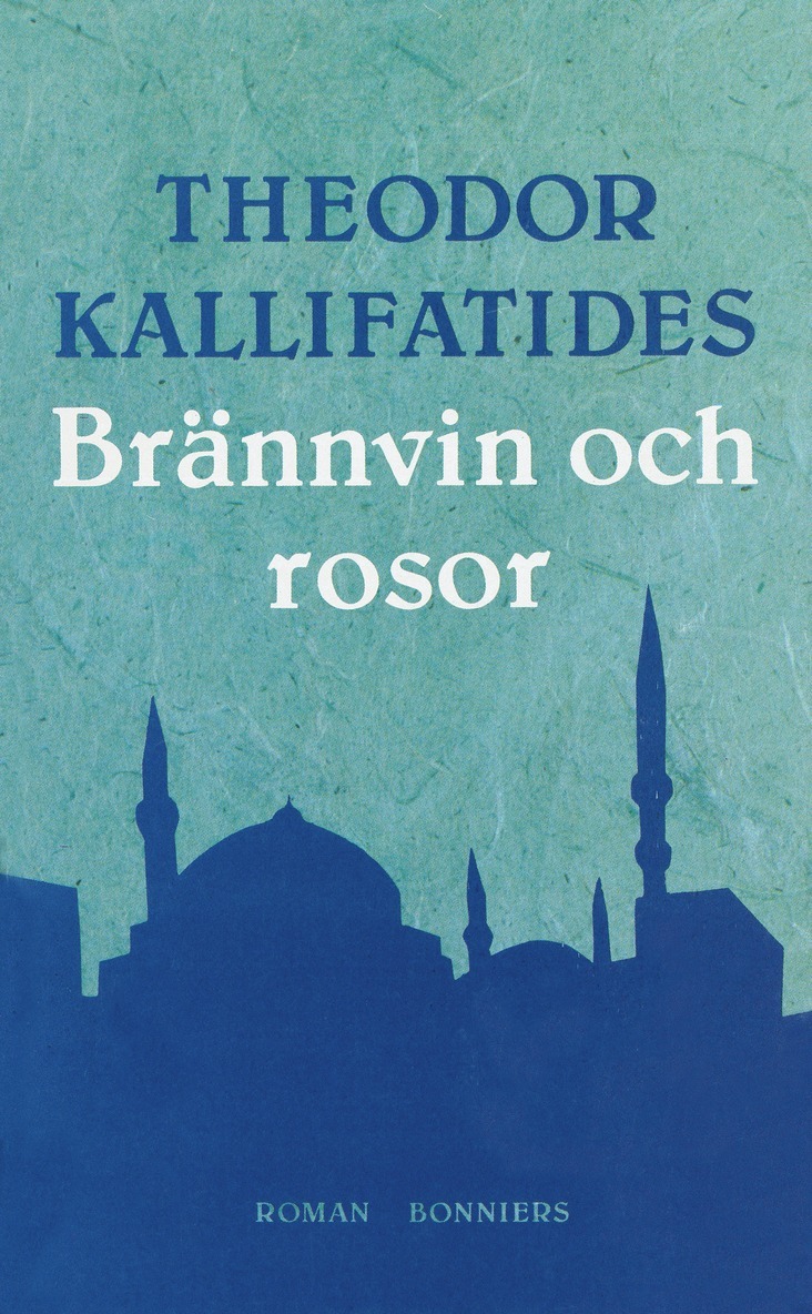 Theodor Kallifatides - Brännvin och rosor, E-bok