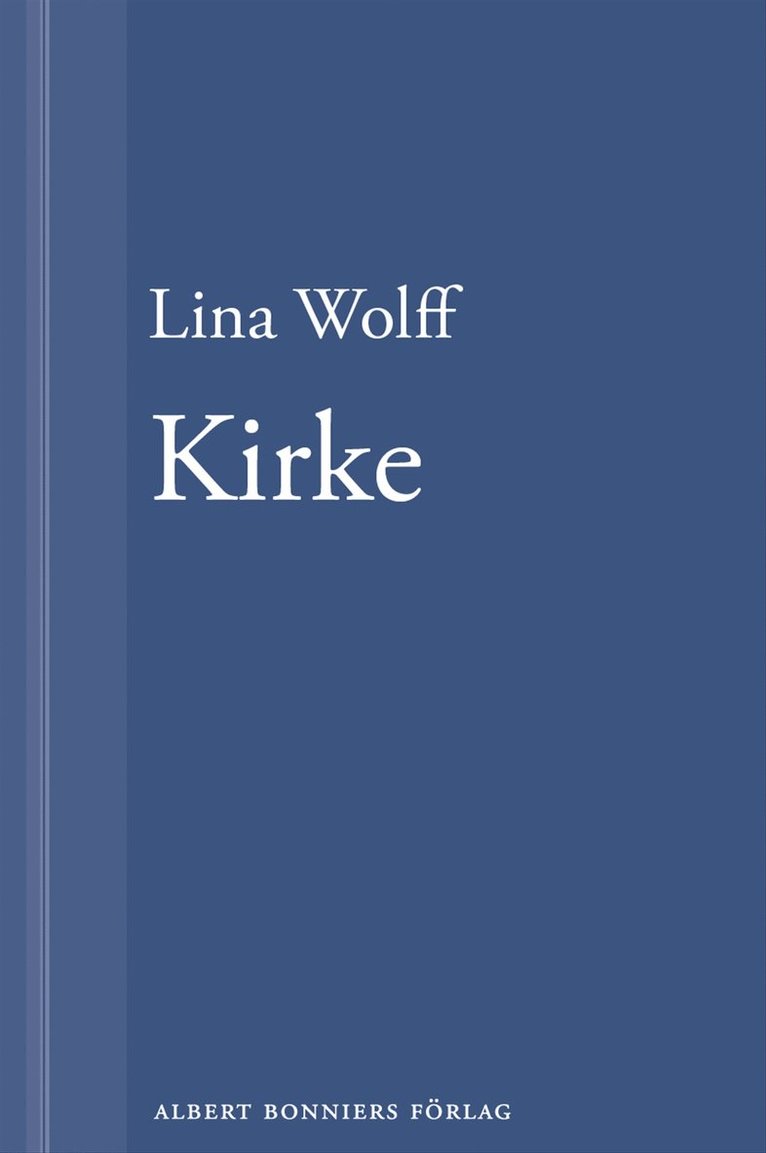 Lina Wolff - Kirke: En novell ur Många människor dör som du, E-bok