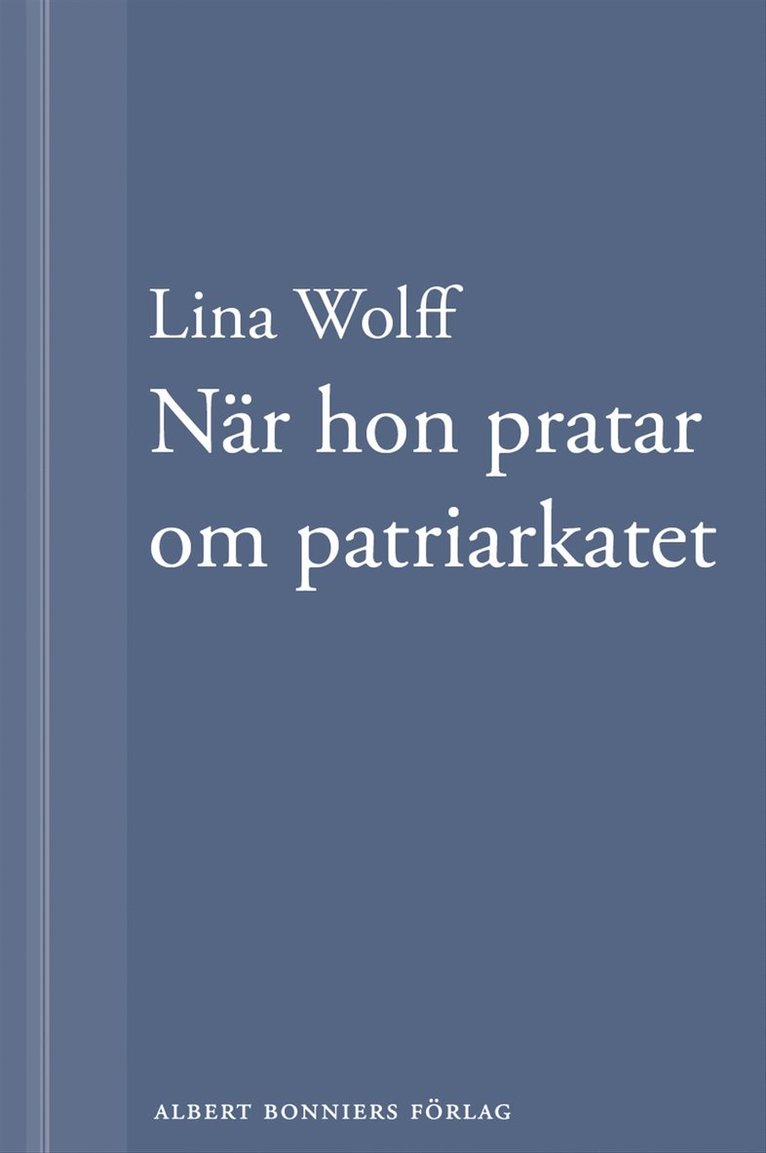 Lina Wolff - När hon pratar om patriarkatet: En novell ur Många människor dör som du, E-bok