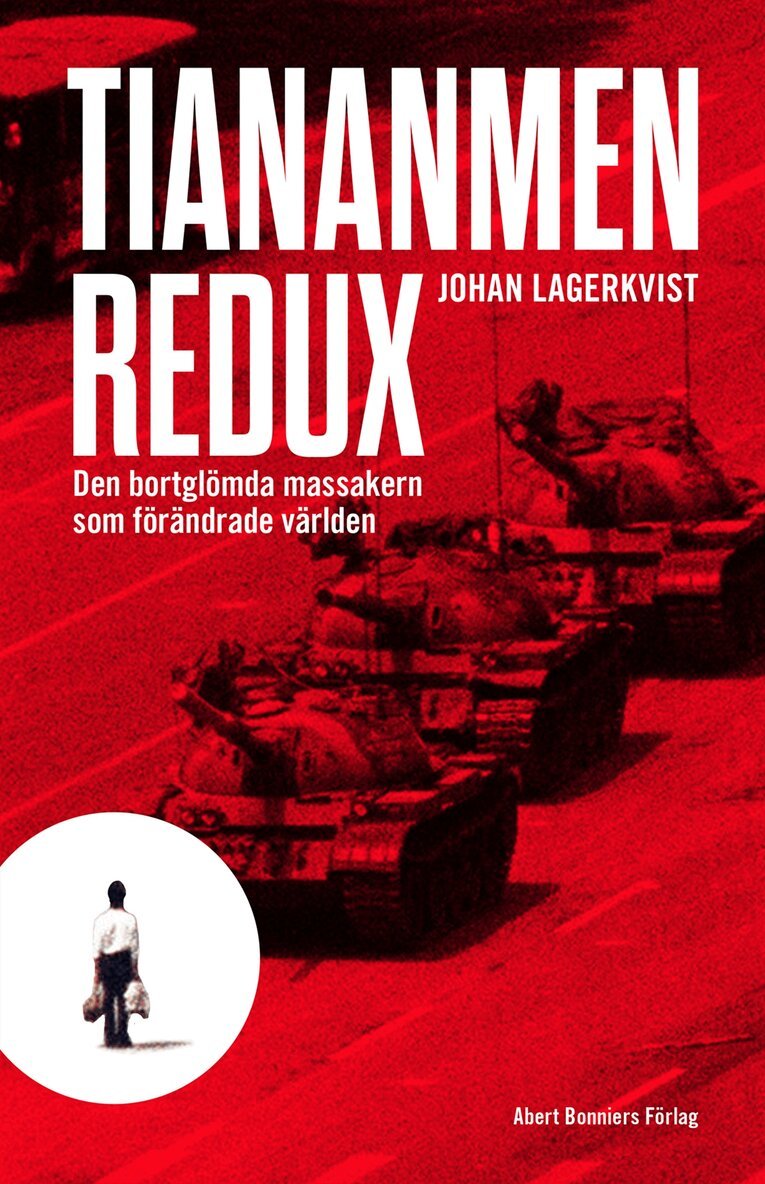 Johan Lagerkvist - Tiananmen redux : den bortglömda massakern som förändrade världen, E-bok. Tillgänglighet: Lägg i varukorg
