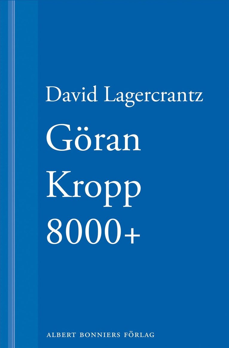 David Lagercrantz - Göran Kropp 8000+, E-bok
