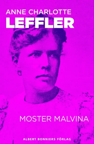 Anne Charlotte Leffler - Moster Malvina : en novell från Ur livet 3, E-bok