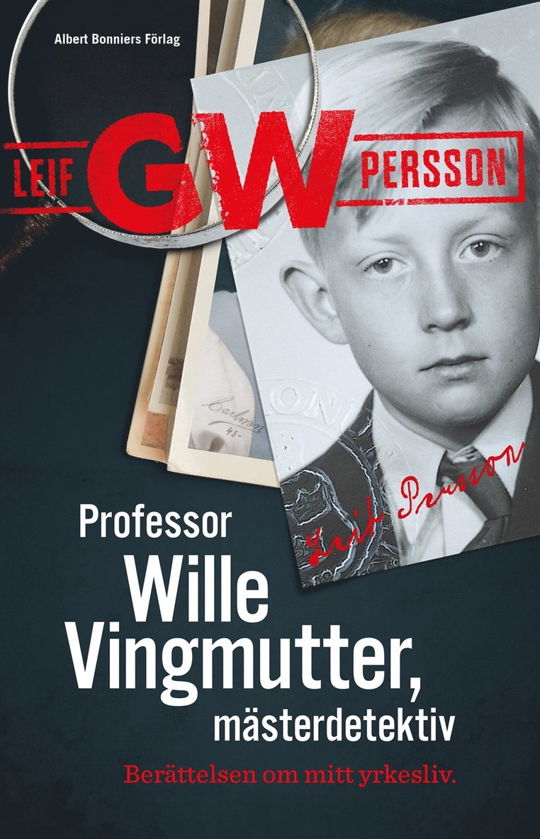Leif G. W. Persson - Professor Wille Vingmutter, mästerdetektiv : berättelsen om mitt yrkesliv, E-bok