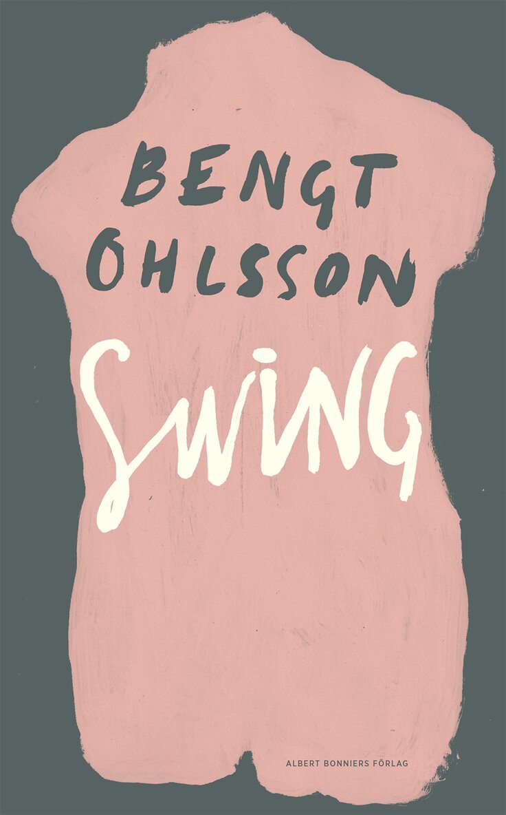 Bengt Ohlsson - Swing : roman, Inbunden