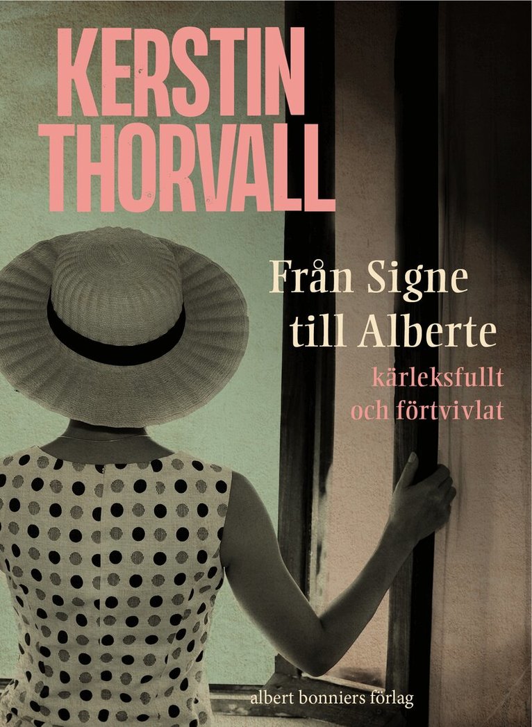 Kerstin Thorvall - Från Signe till Alberte : kärleksfullt och förtvivlat - spegelroman, E-bok