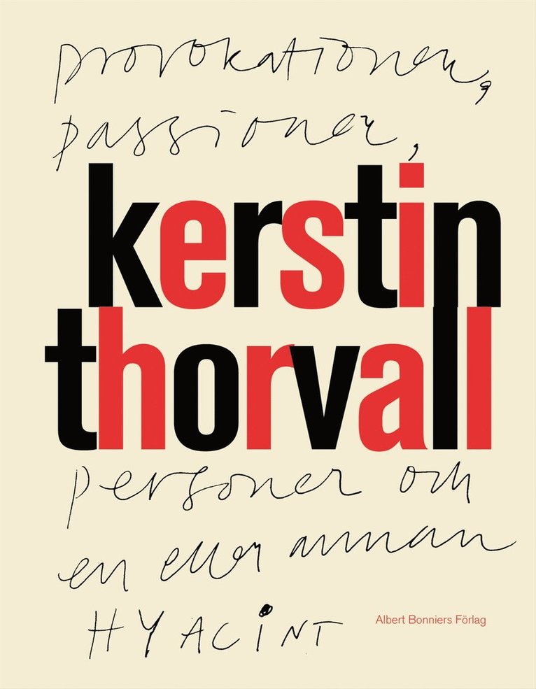 Kerstin Thorvall - Provokationer, passioner, personer och en eller annan hyacint, E-bok