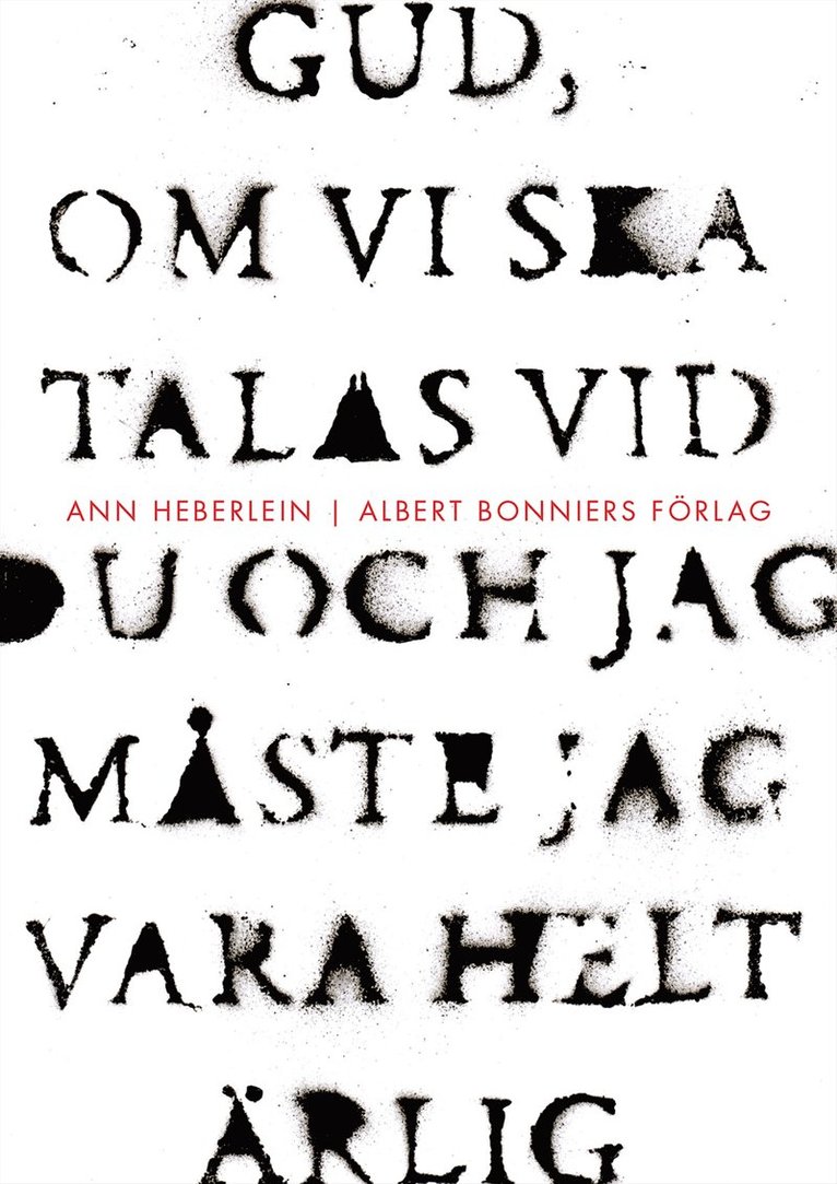 Ann Heberlein - Gud, om vi ska talas vid du och jag måste jag vara helt ärlig, E-bok