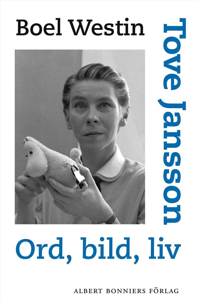 Boel Westin - Tove Jansson : ord, bild, liv, E-bok