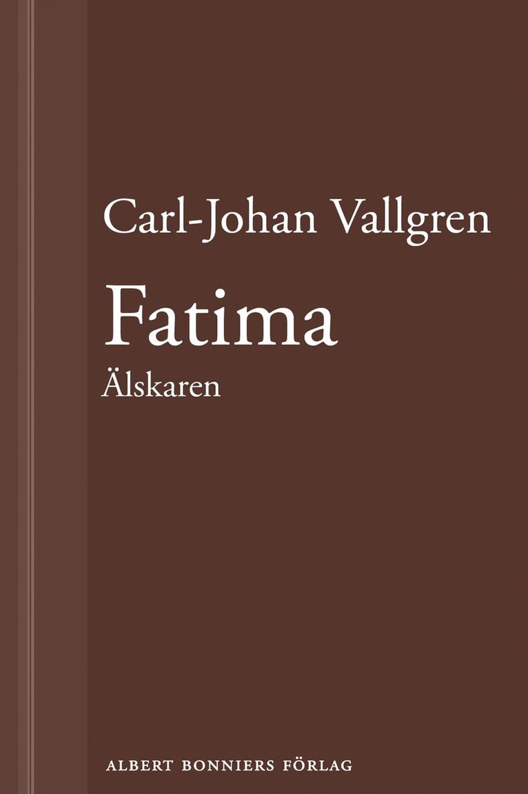 Carl-Johan Vallgren - Fatima : Älskaren : En novell ur Längta bort, E-bok