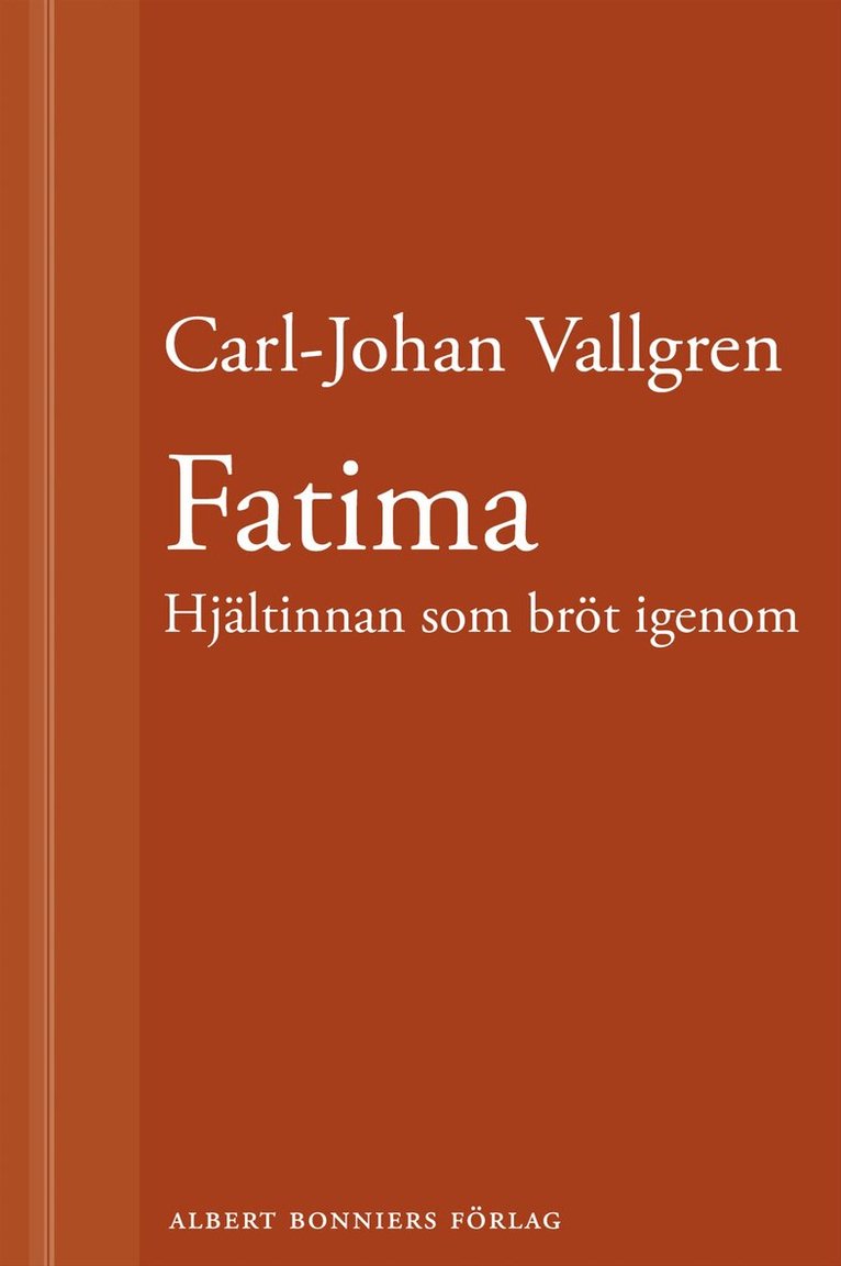Carl-Johan Vallgren - Fatima : Hjältinnan som bröt igenom : En novell ur Längta bort, E-bok
