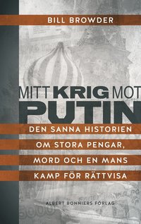 e-Bok Mitt krig mot Putin  den sanna historien om stora pengar, mord och en mans kamp för rättvisa