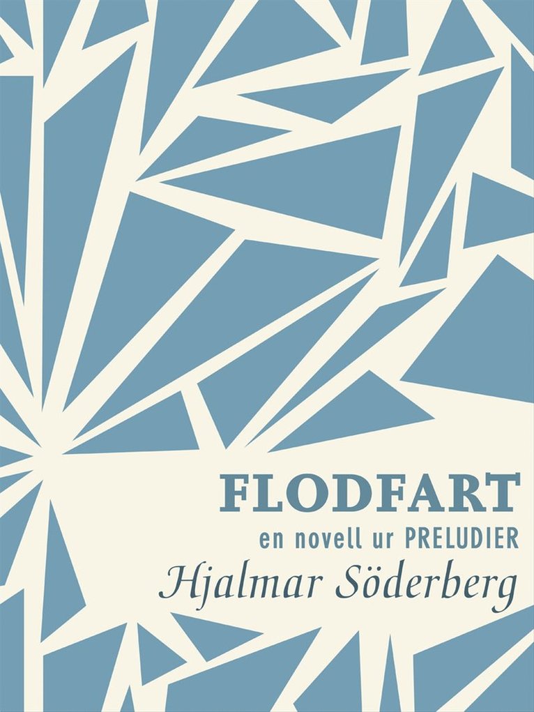 Hjalmar Söderberg - Flodfart: en novell ur Preludier, E-bok