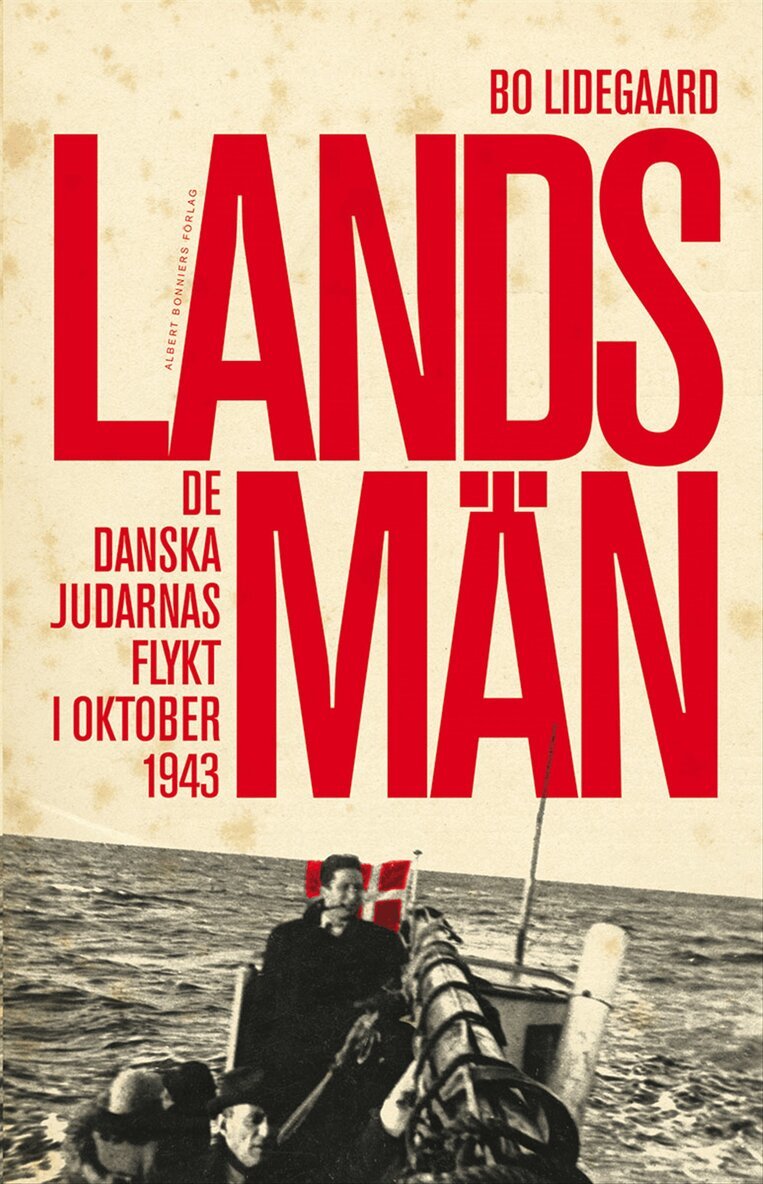 Bo Lidegaard - Landsmän : de danska judarnas flykt i oktober 1943, E-bok
