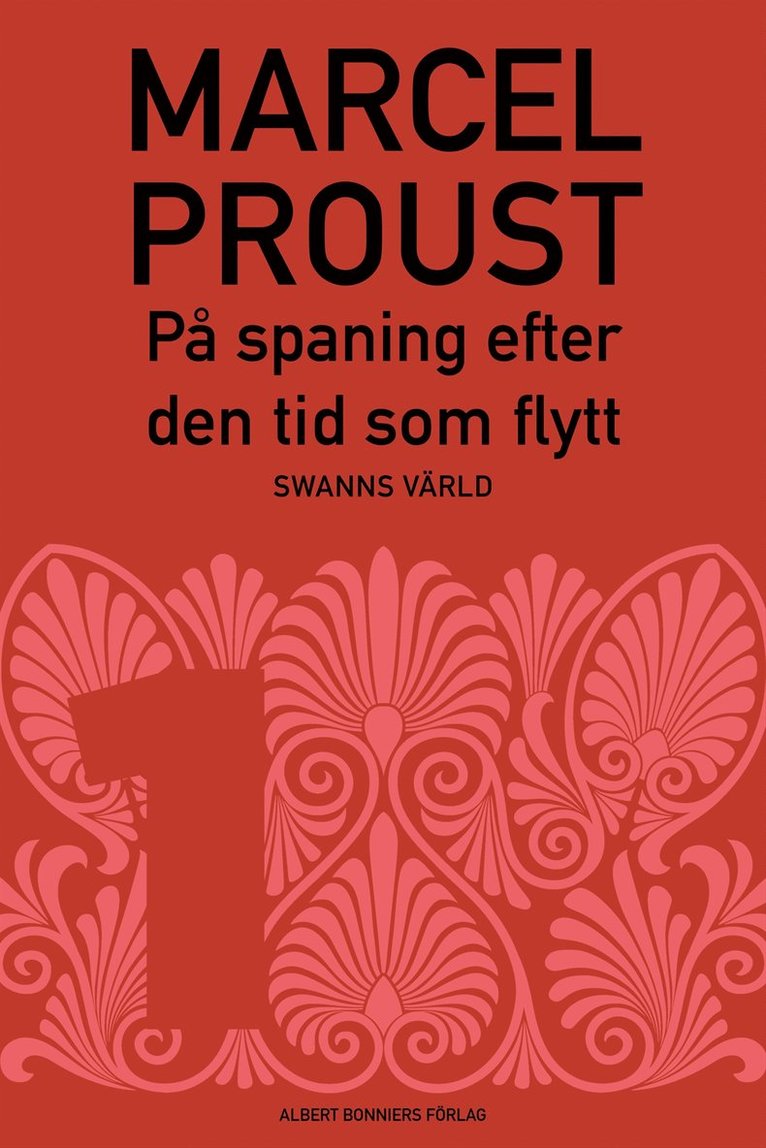 Marcel Proust - På spaning efter den tid som flytt. D 1, Swanns värld, E-bok