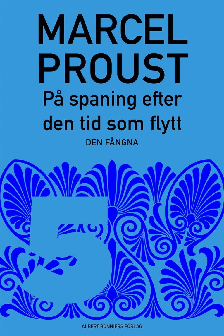 Marcel Proust - På spaning efter den tid som flytt. D 5, Den fångna, E-bok