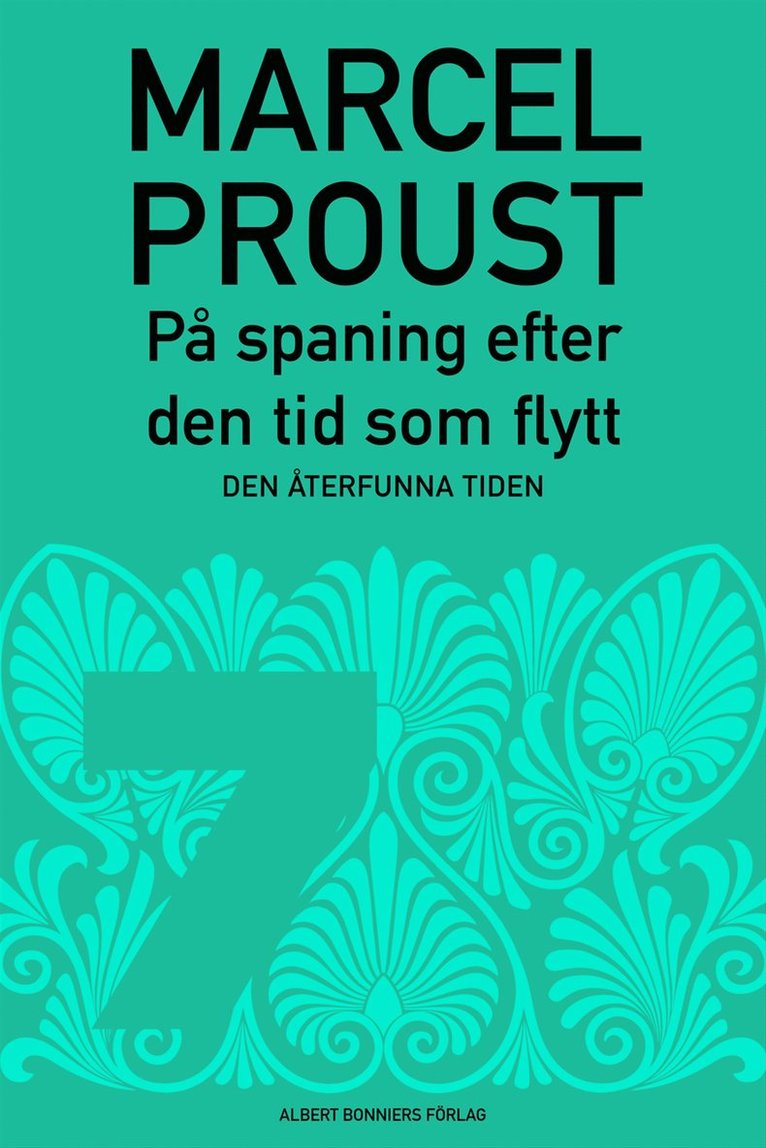 Marcel Proust - På spaning efter den tid som flytt. D 7, Den återfunna tiden, E-bok