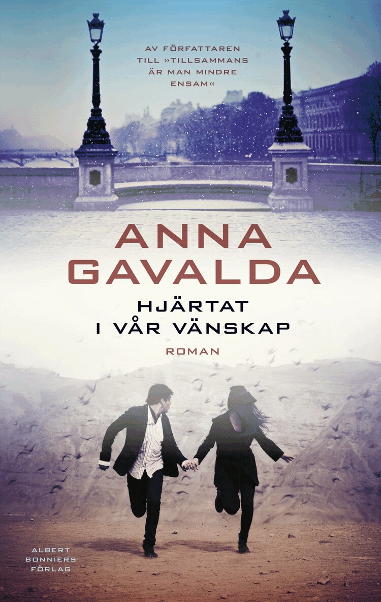 Anna Gavalda - Hjärtat i vår vänskap, Inbunden