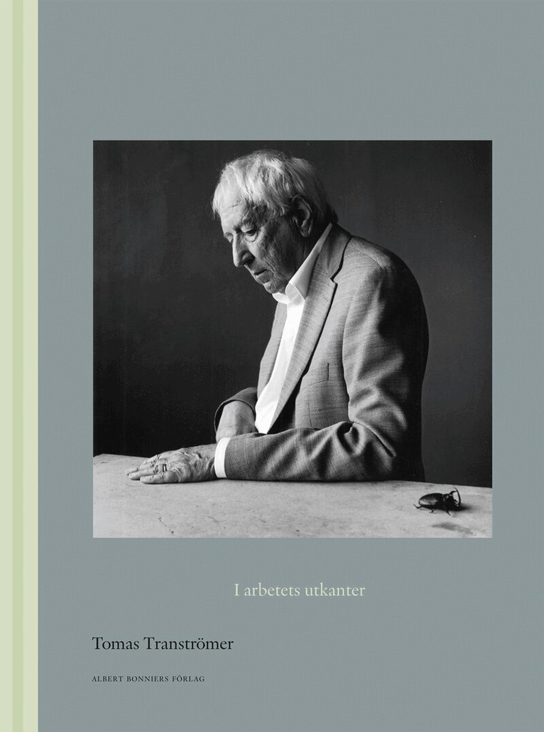 Tomas Tranströmer - I arbetets utkanter, Inbunden