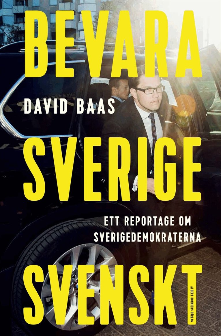 David Baas - Bevara Sverige svenskt : ett reportage om Sverigedemokraterna, Kartonnage