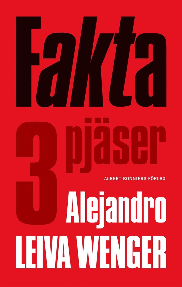 Alejandro Leiva Wenger - Fakta : tre pjäser, E-bok