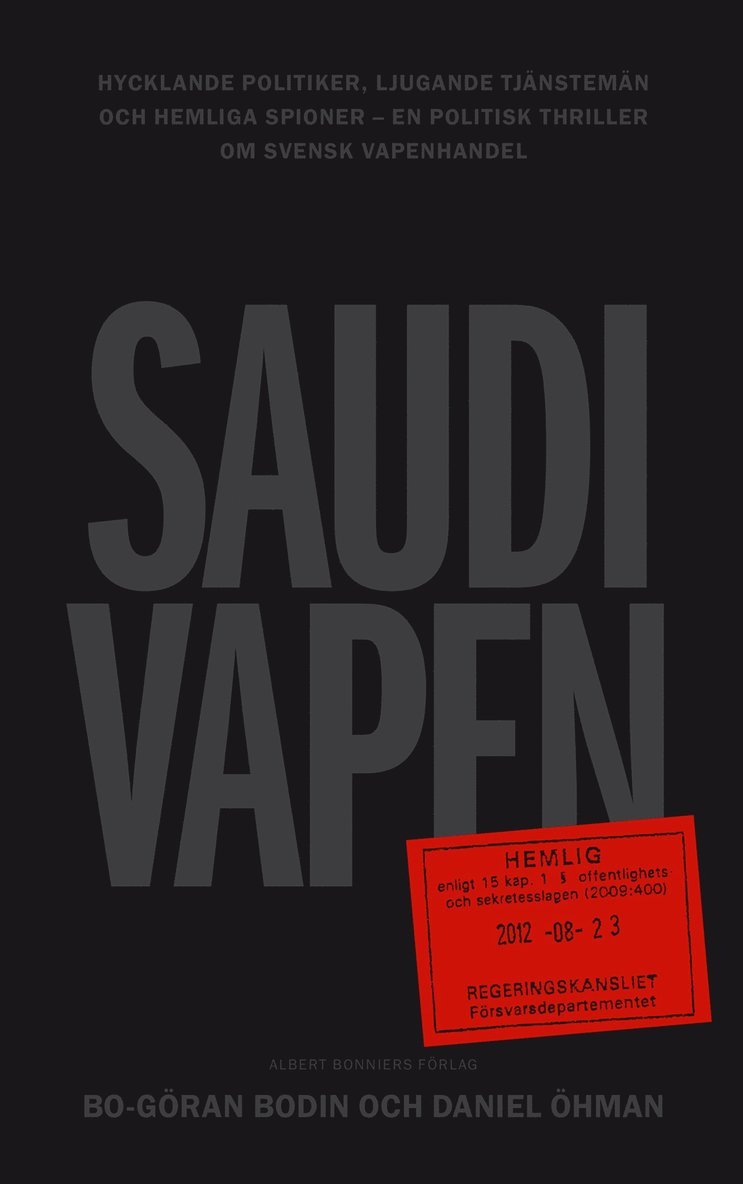 Bo Göran Bodin, Daniel Öhman - Saudivapen : hycklande politiker, ljugande tjänstemän och hemliga spioner - en politisk thriller om svensk vapenhandel, E-bok