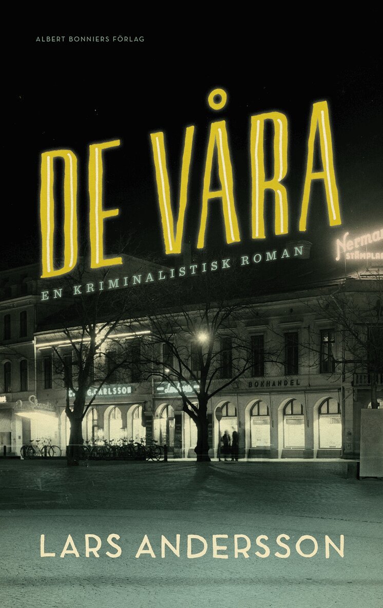 Lars Andersson - De våra : en kriminalistisk roman, Inbunden