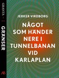 Ngot som hnder nere i tunnelbanan vid Karlaplan. En e-singel ur Granta 1