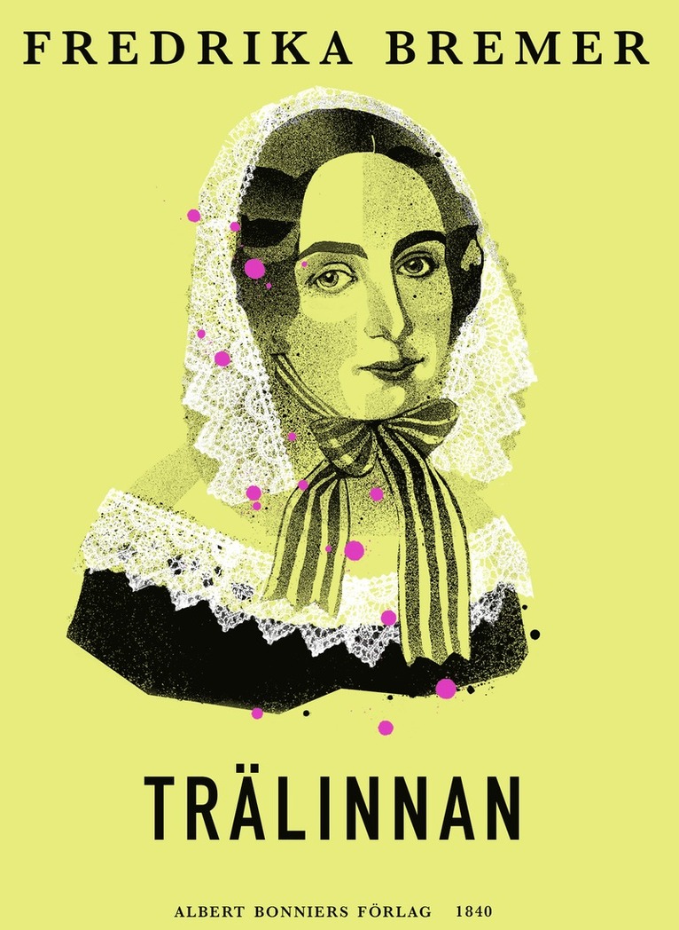 Fredrika Bremer - Trälinnan, E-bok