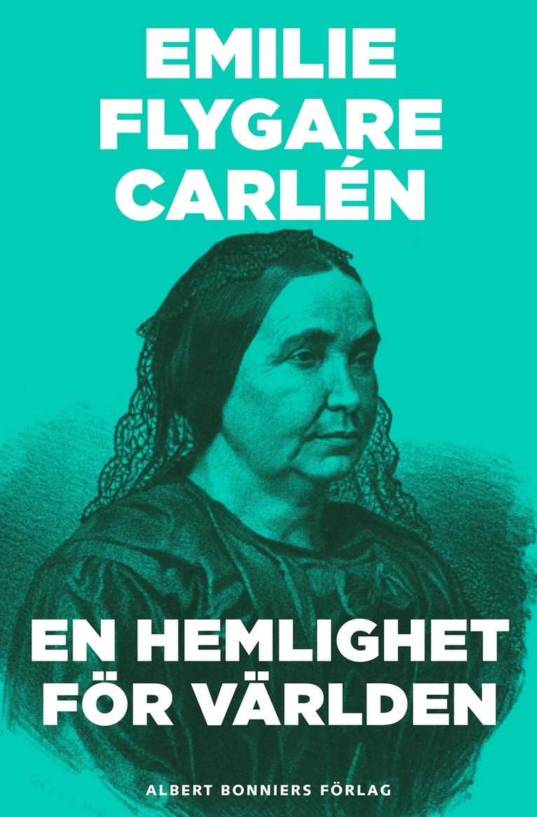Emilie Flygare-Carlén - En hemlighet för världen, E-bok