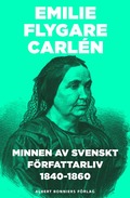 Minnen av svenskt f�rfattarliv 1840-1860. Del 1 och 2