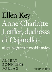 e-Bok Anne Charlotte Leffler, duchessa di Cajanello   Några biografiska meddelanden <br />                        E bok