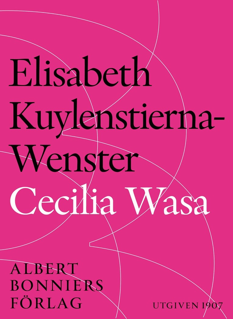 Elisabeth Kuylenstierna-Wenster - Cecilia Wasa, E-bok