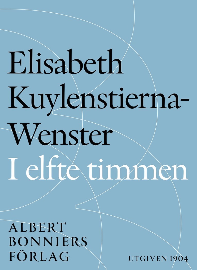 Elisabeth Kuylenstierna-Wenster - I elfte timmen, E-bok