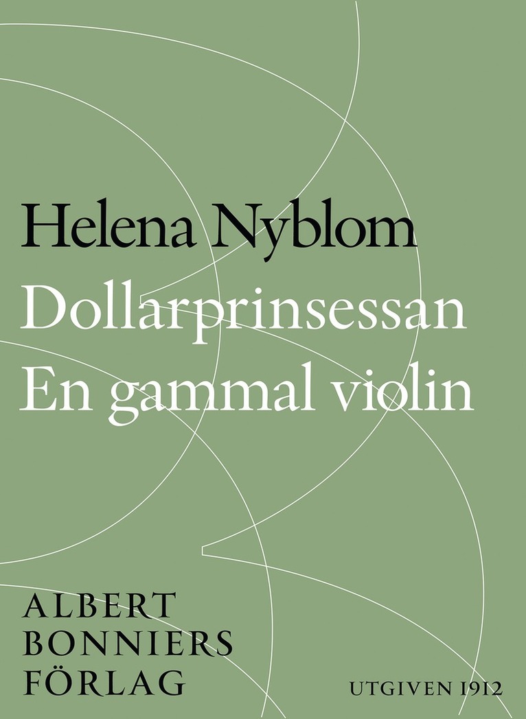 Helena Nyblom - Dollarprinsessan och En gammal violin, E-bok