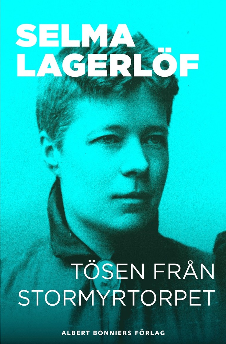 Selma Lagerlöf - Tösen från Stormyrtorpet: berättelse, E-bok