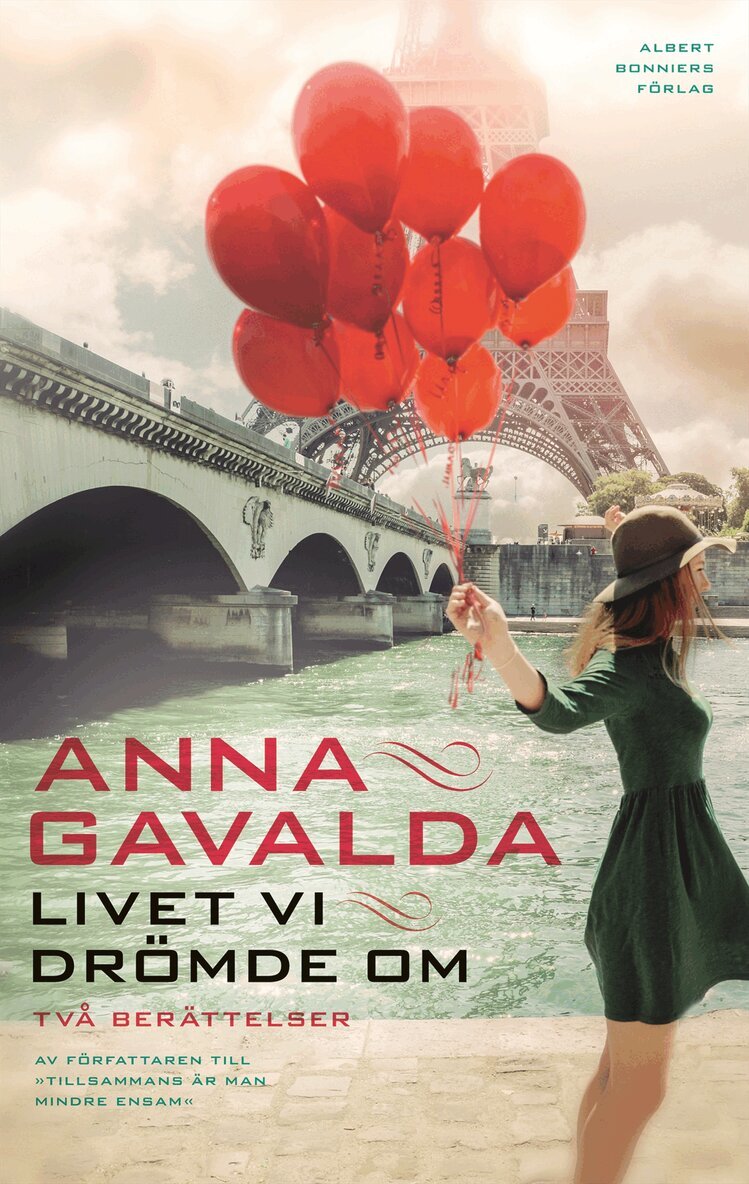 Anna Gavalda - Livet vi drömde om, Inbunden