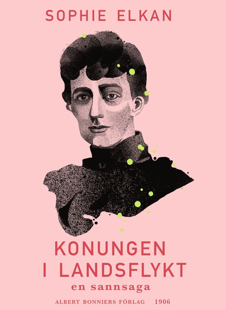 Sophie Elkan - Konungen i landsflykt: en sannsaga, E-bok