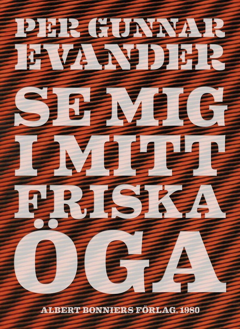Per Gunnar Evander - Se mig i mitt friska öga, E-bok