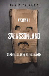 e-Bok Äventyr i Svenssonland  seriemördaren Peter Mangs
